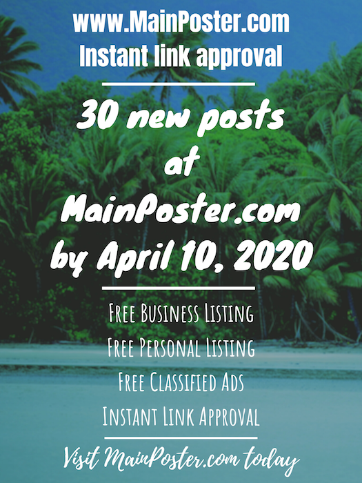 30 new posts at mainposter.com by April 10, 2020, free online directory, free classifieds, instant link approval, free Business Listing, free Personal Listing, free Ad Board, free link building, add link instantly