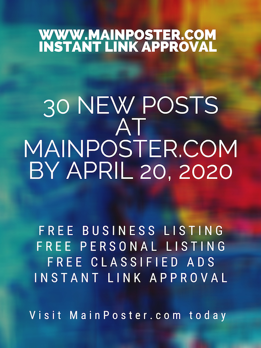 30 new posts at mainposter.com by April 20, 2020, free online directory, free classifieds, instant link approval, free Business Listing, free Personal Listing, free Ad Board, free link building, add link instantly