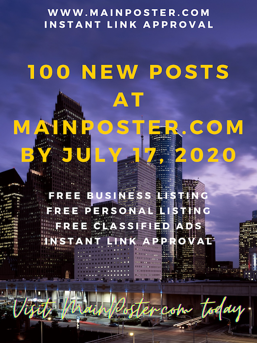 100 new posts at mainposter.com by July 17, 2020, free online directory, free classifieds, instant link approval, free Business Listing, free Personal Listing, free Ad Board, free link building, add link instantly