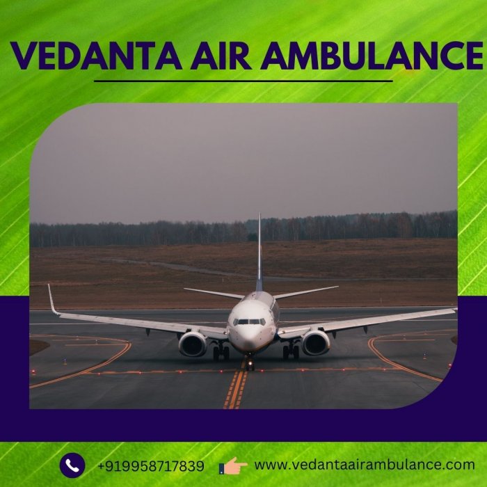 Select Life Care Charter Aircraft by Vedanta Air Ambulance Service in Ranchi