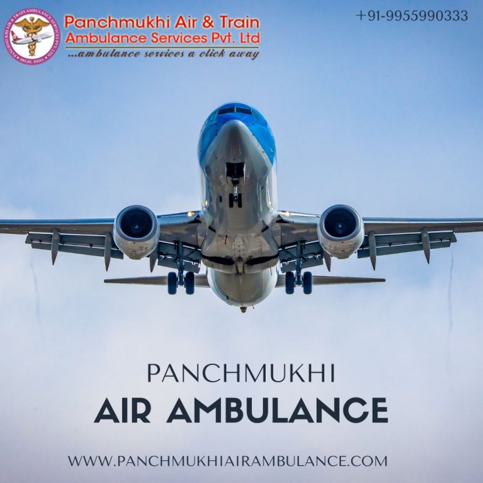 Obtain Panchmukhi Air Ambulance Services in Patna with Superior Medical Care