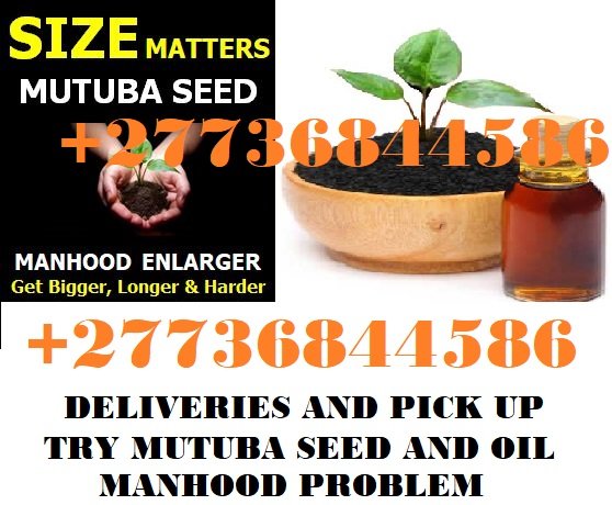 I sell 100% penis enlargement India Pakistan Oman Jordan mutuba seed classifieds