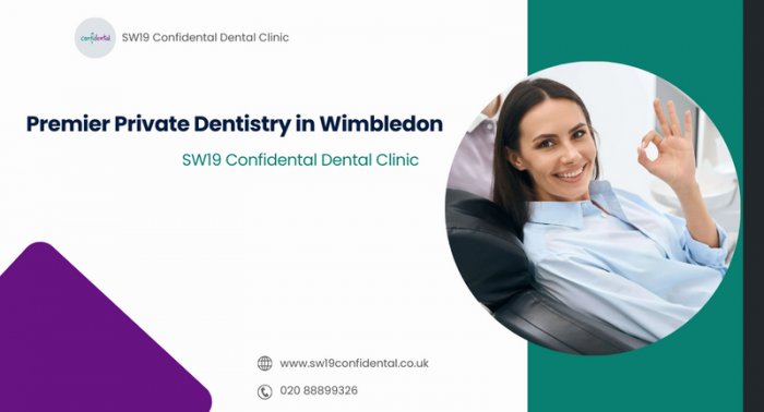 Premier Private Dentistry in Wimbledon - SW19 Confidental Dental Clinic